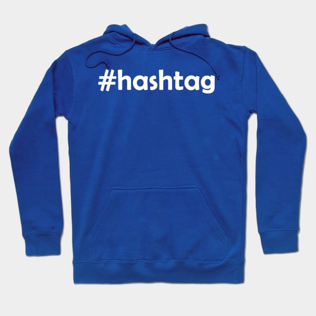 #hashtag Hoodie by tsterling